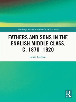 cover image of Fathers and Sons in the English Middle Class, c. 1870–1920